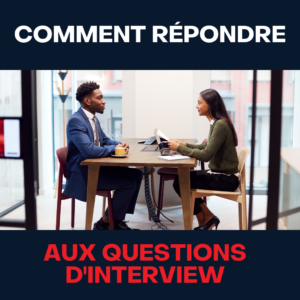 Comment Répondre Aux Question D'Interview ?